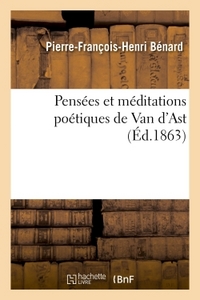 PENSEES ET MEDITATIONS POETIQUES DE VAN D'AST