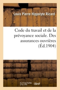 CODE DU TRAVAIL ET DE LA PREVOYANCE SOCIALE. DES ASSURANCES OUVRIERES