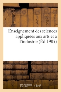 ENSEIGNEMENT DES SCIENCES APPLIQUEES AUX ARTS ET A L'INDUSTRIE