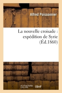 LA NOUVELLE CROISADE : EXPEDITION DE SYRIE