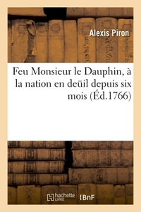 FEU MONSIEUR LE DAUPHIN, A LA NATION EN DEUIL DEPUIS SIX MOIS . JUILLET