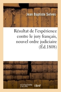 RESULTAT DE L'EXPERIENCE CONTRE LE JURY FRANCAIS, NOUVEL ORDRE JUDICIAIRE