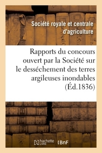 RAPPORTS SUR LE CONCOURS OUVERT PAR LA SOCIETE SUR LE DESSECHEMENT DES TERRES ARGILEUSES INONDABLES