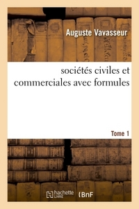 TRAITE DES SOCIETES CIVILES ET COMMERCIALES AVEC FORMULES