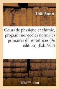 COURS DE PHYSIQUE ET CHIMIE, PROGRAMME DES ECOLES NORMALES PRIMAIRES D'INSTITUTRICES 9E EDITION