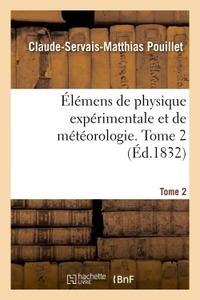 ELEMENS DE PHYSIQUE EXPERIMENTALE ET DE METEOROLOGIE. TOME 2