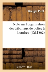 NOTE SUR L'ORGANISATION DES TRIBUNAUX DE POLICE A LONDRES