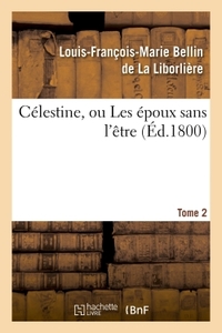 CELESTINE, OU LES EPOUX SANS L'ETRE