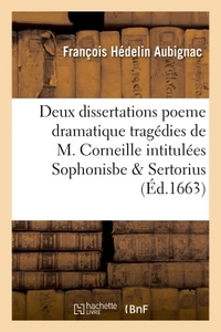 POEME DRAMATIQUE, DEUX TRAGEDIES DE M. CORNEILLE INTITULEES SOPHONISBE & SERTORIUS