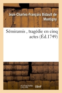 SEMIRAMIS , TRAGEDIE EN CINQ ACTES