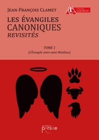 LES EVANGILES CANONIQUES REVISITES TOME 1