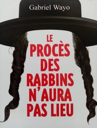 LE PROCES DES RABBINS N'AURA PAS LIEU