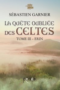 La quête oubliée des Celtes Tome 3