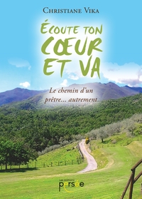 Ecoute ton coeur et va