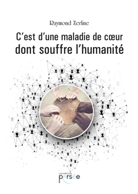 C'EST D'UNE MALADIE DE COEUR DONT SOUFFRE L'HUMANITE