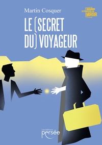 LE (SECRET DU) VOYAGEUR
