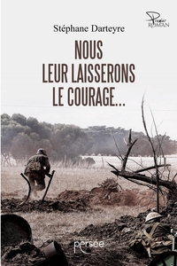 NOUS LEUR LAISSERONS LE COURAGE...