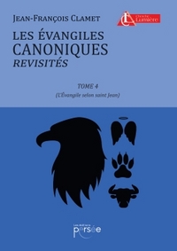 LES EVANGILES CANONIQUES REVISITES TOME 4