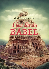 IL FAUT DETRUIRE BABEL