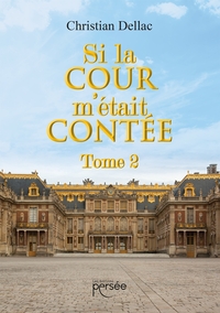 SI LA COUR M'ETAIT CONTEE - TOME 2