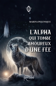 L'Alpha qui tombe amoureux d'une fée