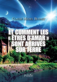 Et comment les « êtres d'Amar » sont arrivés sur Terre