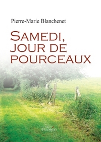 SAMEDI, JOUR DE POURCEAUX