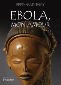 EBOLA, MON AMOUR