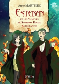 ESTEBAN ET LES VAMPYRS DE SCORPION ROUGE ALLEGEANCES TOME IV