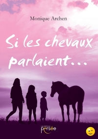 SI LES CHEVAUX PARLAIENT...