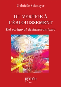 DU VERTIGE A L'EBLOUISSEMENT - DEL VERTIGO AL DESLUMBRAMIENTO