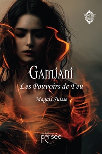 GAMJANI - LES POUVOIRS DE FEU