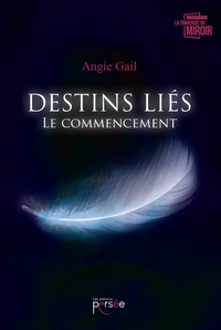 DESTINS LIES - LE COMMENCEMENT