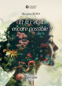 ET SI C'ETAIT ENCORE POSSIBLE ?