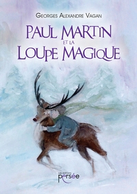 PAUL MARTIN - LA LOUPE MAGIQUE