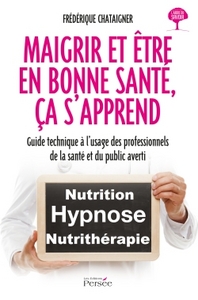 MAIGRIR ET ETRE EN BONNE SANTE, CA S'APPREND