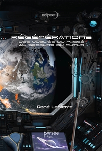 REGENERATION - LES OUBLIES DU PASSE AU SECOURS DU FUTUR