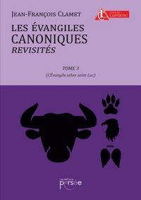 LES EVANGILES CANONIQUES REVISITES TOME 3