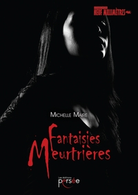 FANTAISIES MEURTRIERES