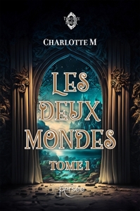 LES DEUX MONDES - TOME 1
