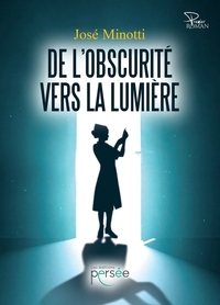 DE L'OBSCURITE VERS LA LUMIERE