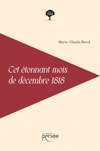 CET ETONNANT MOIS DE DECEMBRE 1818