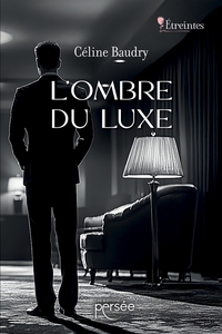 L'OMBRE DU LUXE