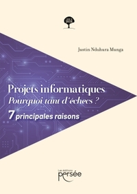 PROJETS INFORMATIQUES - POURQUOI TANT D'ECHECS ? - 7 PRINCIPALES RAISONS