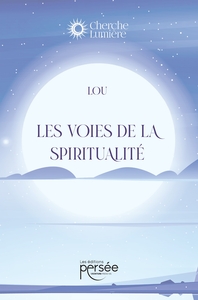 LES VOIES DE LA SPIRITUALITE