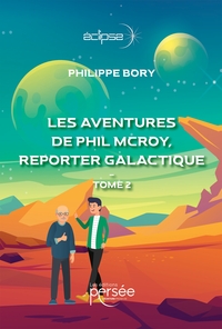 LES AVENTURES DE PHIL MC ROY, REPORTER GALACTIQUE - TOME 2