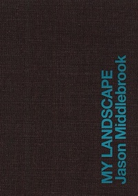 Jason Middlebrook: My Landscape /anglais