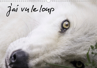 J'ai vu le loup (Calendrier mural 2020 DIN A3 horizontal)