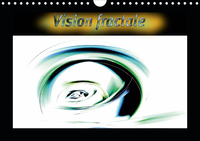 VISION FRACTALE (CALENDRIER MURAL 2020 DIN A4 HORIZONTAL) - IMAGES NUMERIQUES FRACTALES (CALENDRIER