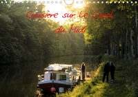 CROISIERE SUR LE CANAL DU MIDI (CALENDRIER MURAL 2020 DIN A4 HORIZONTAL) - DECOUVREZ UNE PARTIE DU C